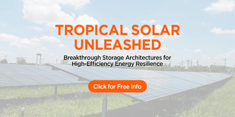 Tropical Solar Unleashed: Breakthrough Storage Architectures for High-Efficiency Energy Resilience