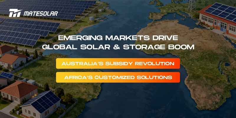 Schwellenländer treiben globalen Solar- und Speicherboom an: Australiens Subventionsrevolution und Afrikas maßgeschneiderte Lösungen