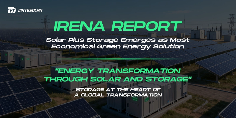 IRENA-Bericht: Solar plus Speicherung wird zur wirtschaftlichsten Lösung für grüne Energie